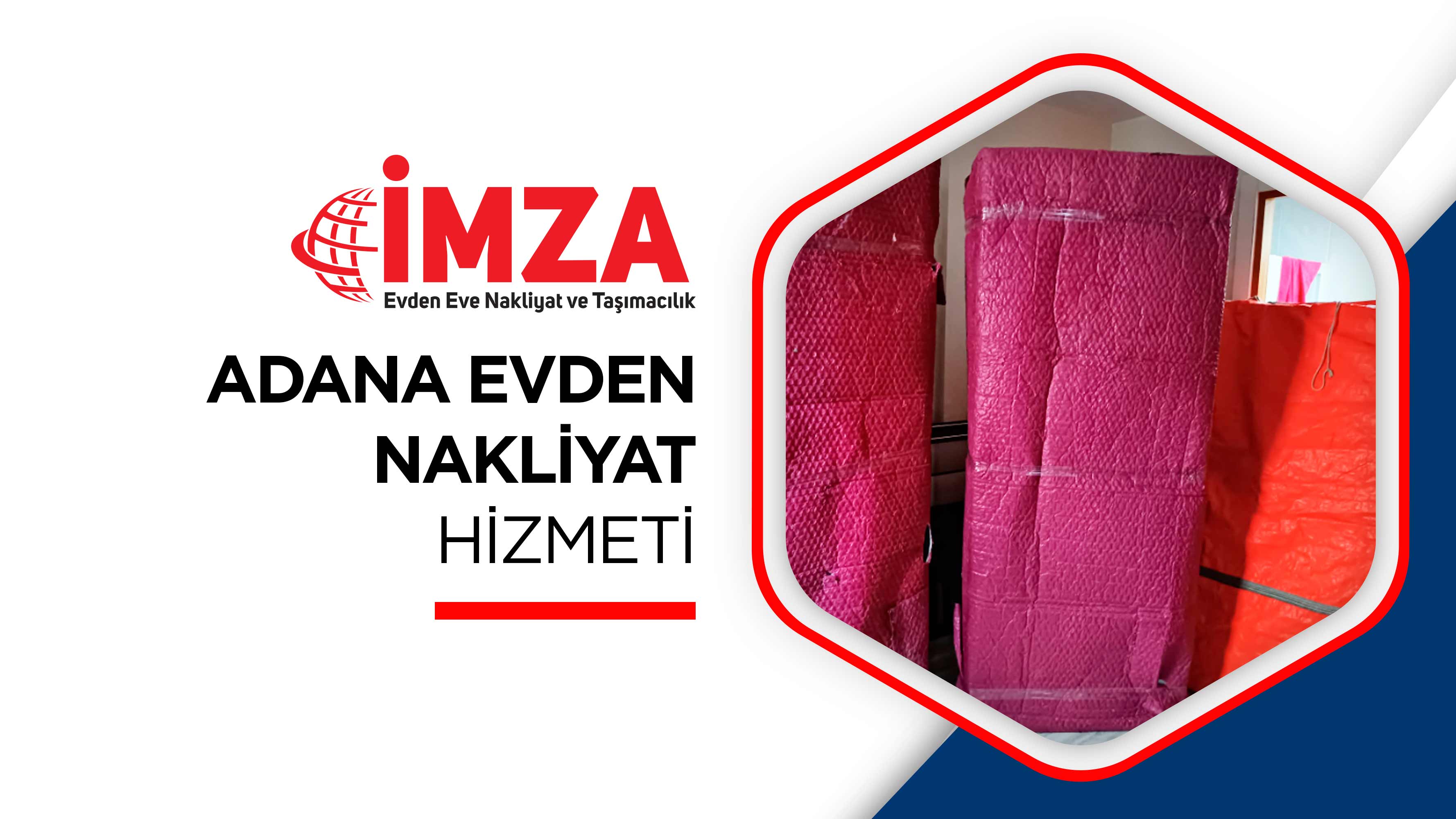 Adana Evden Eve Nakliyat - İmza Nakliyat