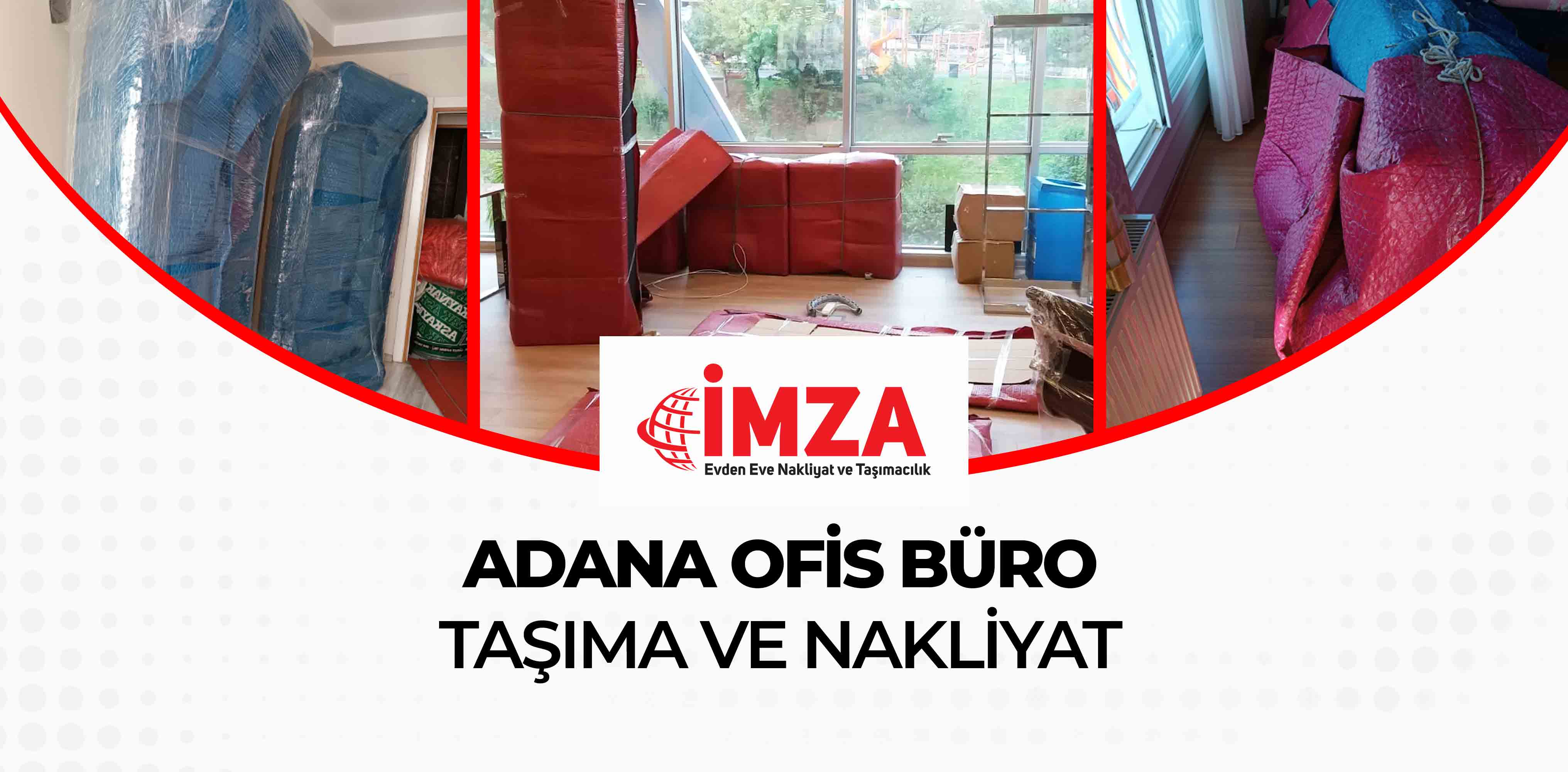 Adana Evden Eve Nakliyat - İmza Nakliyat